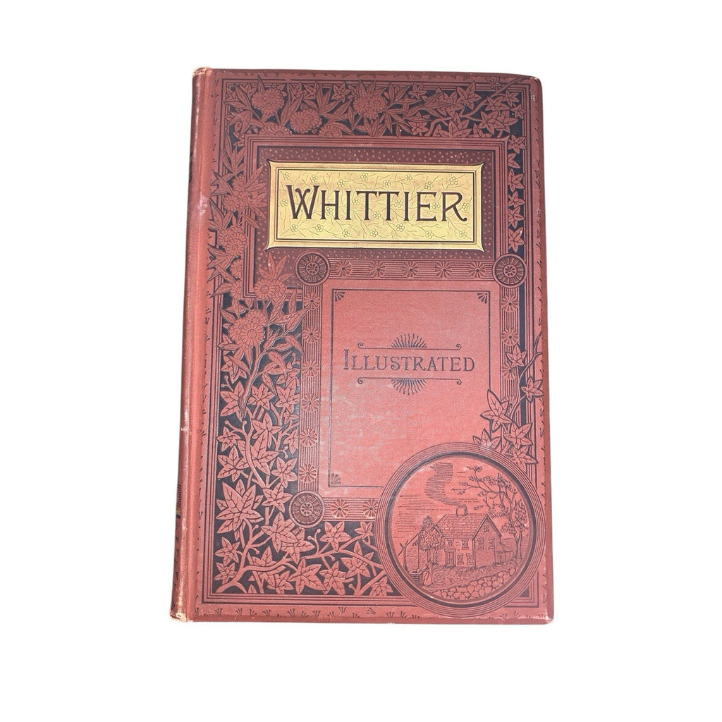 The Poetical Works of John Greenleaf Whittier. 1887 Illustrated HC